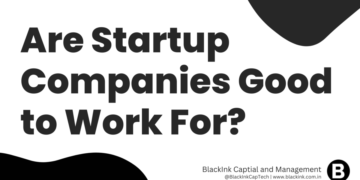 Are Startup Companies Good to Work For?